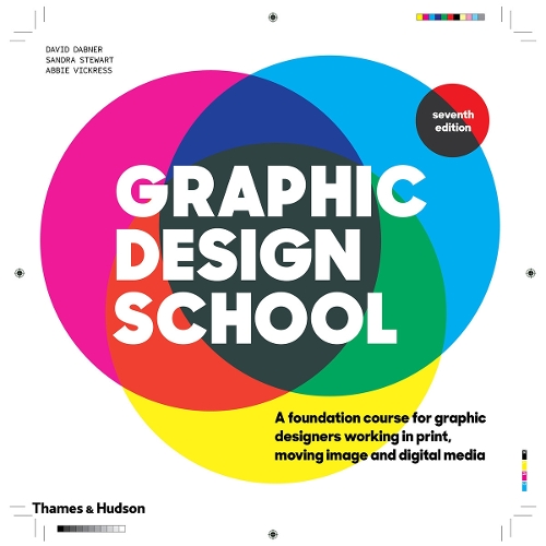 Graphic Design School: A Foundation Course for Graphic Designers Working in Print, Moving Image and Digital Media (Paperback)
