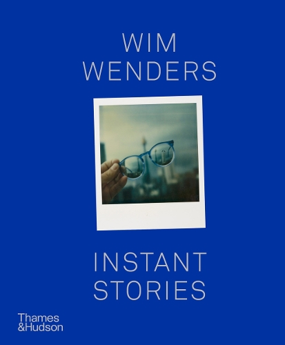 Wim Wenders: Instant Stories (Paperback)