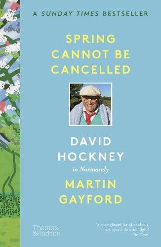 Spring Cannot be Cancelled: David Hockney in Normandy (Paperback)