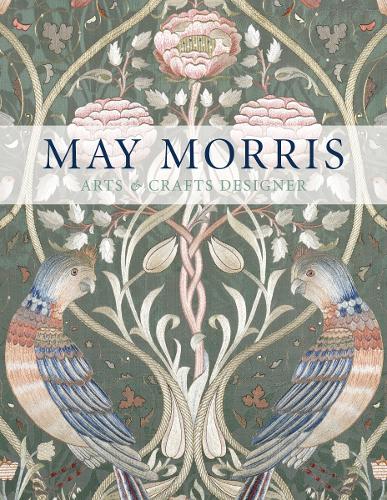 Cover May Morris: Arts & Crafts Designer