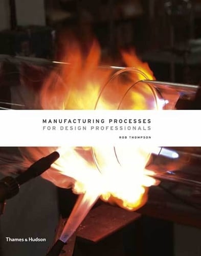 Manufacturing Processes for Design Professionals (Hardback)