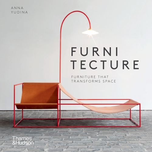 Furnitecture: Furniture That Transforms Space (Hardback)