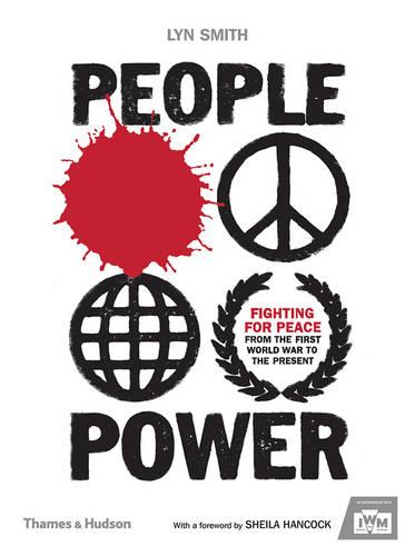 People Power: Fighting for Peace from the First World War to the Present (Hardback)