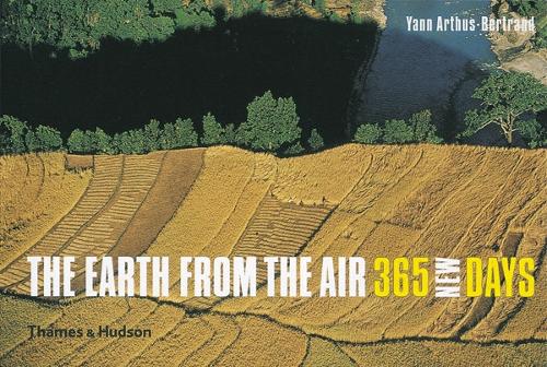 The Earth from the Air - 365 New Days (Hardback)