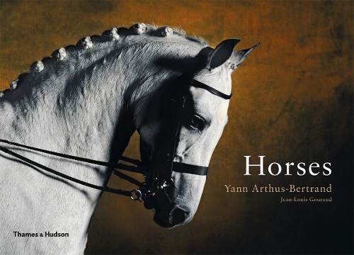 Horses by Yann Arthus-Bertrand, Jean-Louis Gouraud | Waterstones