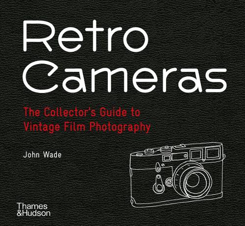 Retro Cameras: The Collector's Guide to Vintage Film Photography (Hardback)