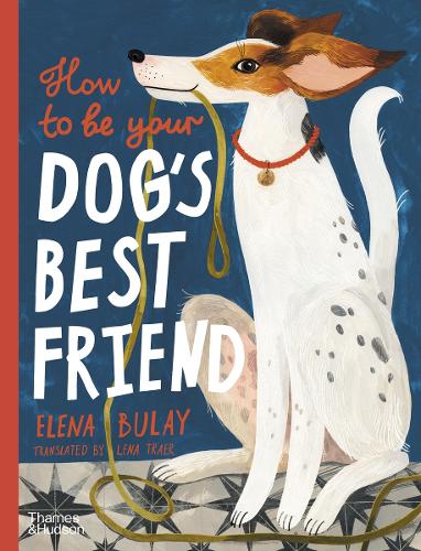 how to be your dog's best friend elena bulay