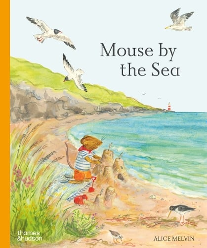 Mouse by the Sea by Alice Melvin Waterstones