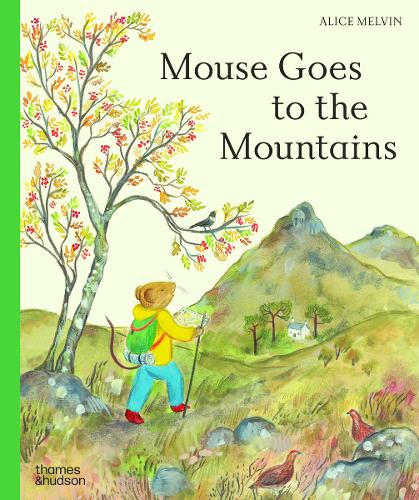 Mouse Goes to the Mountains by Alice Melvin | Waterstones