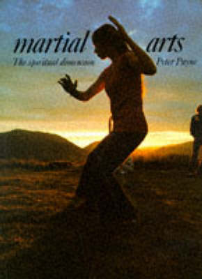 Martial Arts: The Spiritual Dimension - Art & Imagination (Paperback)