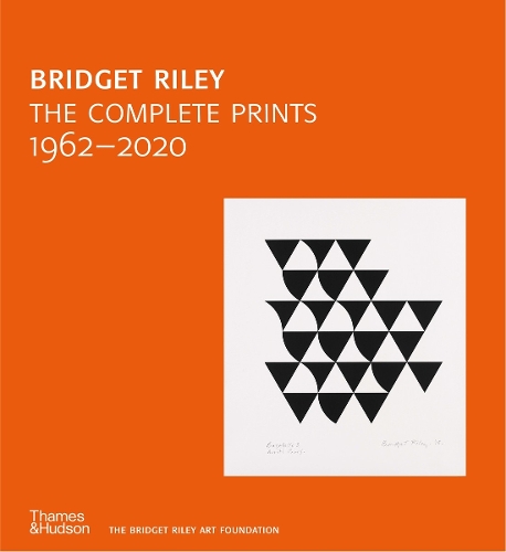 Bridget Riley: The Complete Prints: 1962-2020 (Hardback)