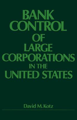 Bank Control of Large Corporations in the United States (Paperback)