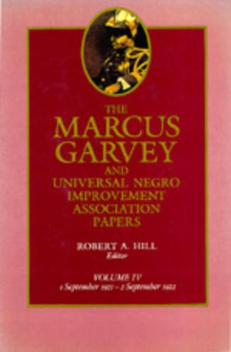 The The Marcus Garvey and Universal Negro Improvement Association Papers: The Marcus Garvey and Universal Negro Improvement Association Papers, Vol. IV September 1921-September 1922 v. 4 - The Marcus Garvey and Universal Negro Improvement Association Papers 4 (Hardback)