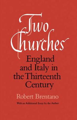 Two Churches: England and Italy in the Thirteenth Century, With an additional essay by the Author. (Paperback)