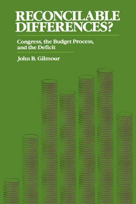 Reconcilable Differences?: Congress, the Budget Process, and the Deficit (Paperback)