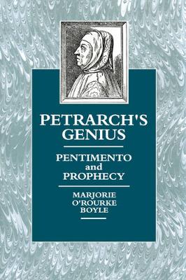 Petrarch's Genius: Pentimento and Prophecy (Hardback)