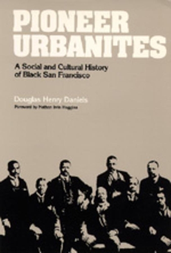 Pioneer Urbanites: A Social and Cultural History of Black San Francisco (Paperback)