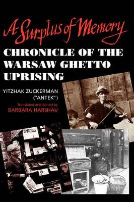A Surplus of Memory: Chronicle of the Warsaw Ghetto Uprising (Hardback)