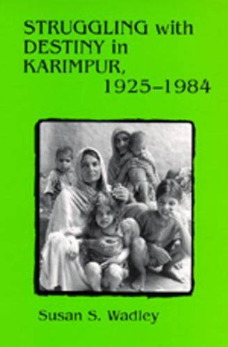 Struggling with Destiny in Karimpur, 1925-1984 (Paperback)