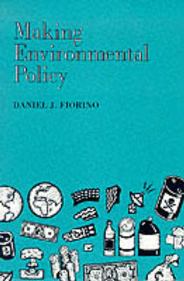 Making Environmental Policy (Paperback)