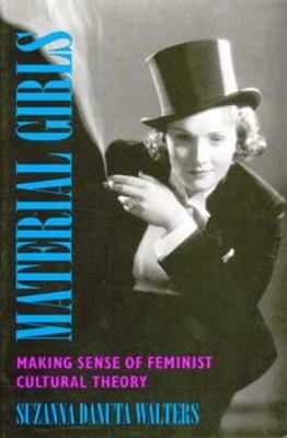 Material Girls: Making Sense of Feminist Cultural Theory (Paperback)