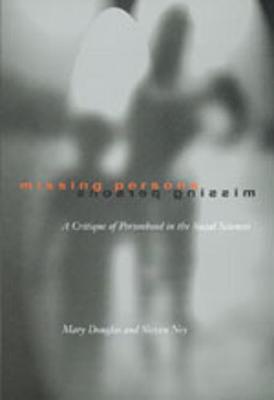 Missing Persons: A Critique of the Personhood in the Social Sciences - Wildavsky Forum Series 1 (Hardback)