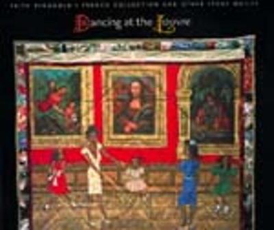 Dancing at the Louvre: Faith Ringgold's French Collection and Other Story Quilts (Paperback)