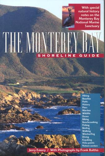 The Monterey Bay Shoreline Guide - UC Press/Monterey Bay Aquarium Series in Marine Conservation 1 (Paperback)