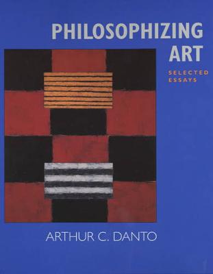 Philosophizing Art: Selected Essays (Paperback)