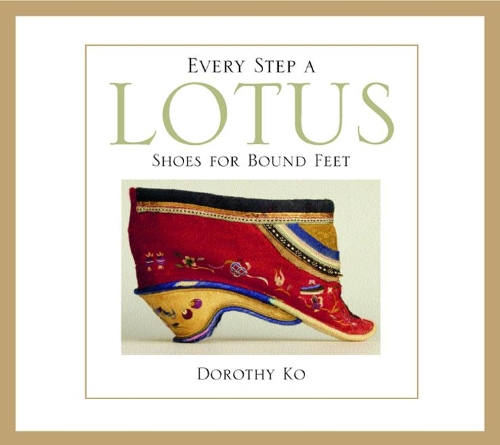 Every Step a Lotus: Shoes for Bound Feet (Paperback)