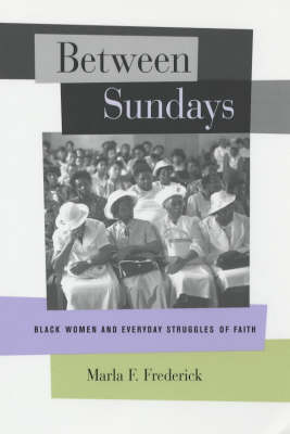 Between Sundays: Black Women and Everyday Struggles of Faith (Paperback)