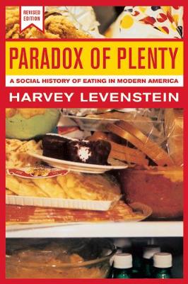 Paradox of Plenty: A Social History of Eating in Modern America - California Studies in Food and Culture 8 (Paperback)