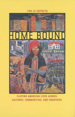Home Bound: Filipino American Lives across Cultures, Communities, and Countries (Paperback)