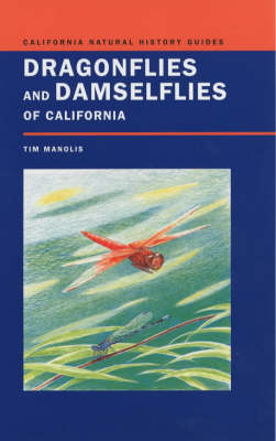 Dragonflies and Damselflies of California - California Natural History Guides v.72 (Hardback)