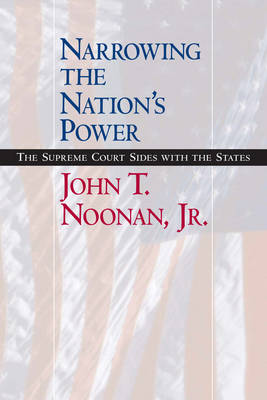 Narrowing the Nation's Power: The Supreme Court Sides with the States (Hardback)