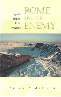 Rome and the Enemy: Imperial Strategy in the Principate (Paperback)
