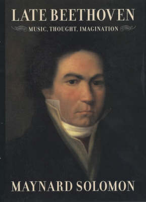 Late Beethoven: Music, Thought, Imagination (Hardback)