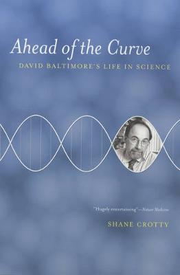 Ahead of the Curve: David Baltimore's Life in Science (Paperback)