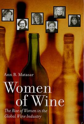 Women of Wine: The Rise of Women in the Global Wine Industry (Hardback)
