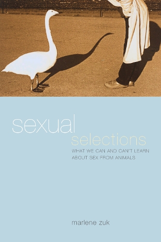 Sexual Selections: What We Can and Can't Learn about Sex from Animals (Paperback)