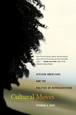 Cultural Moves: African Americans and the Politics of Representation - American Crossroads 15 (Paperback)