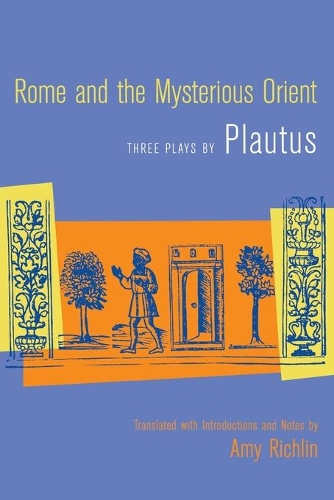 Rome and the Mysterious Orient: Three Plays by Plautus (Paperback)