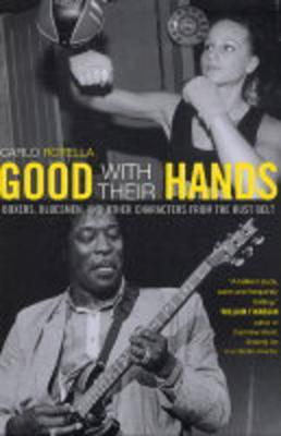 Good with Their Hands: Boxers, Bluesmen, and Other Characters from the Rust Belt (Paperback)