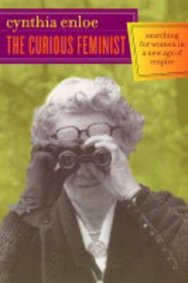 The Curious Feminist: Searching for Women in a New Age of Empire (Paperback)