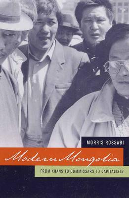 Modern Mongolia: From Khans to Commissars to Capitalists (Paperback)