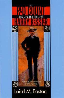 The Red Count: The Life and Times of Harry Kessler - Weimar & Now: German Cultural Criticism 30 (Paperback)