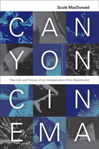 Canyon Cinema: The Life and Times of an Independent Film Distributor (Paperback)
