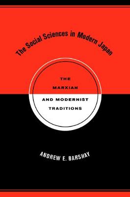 The Social Sciences in Modern Japan: The Marxian and Modernist Traditions - Twentieth Century Japan: The Emergence of a World Power 15 (Paperback)