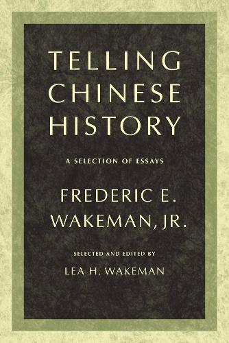 Telling Chinese History: A Selection of Essays (Paperback)