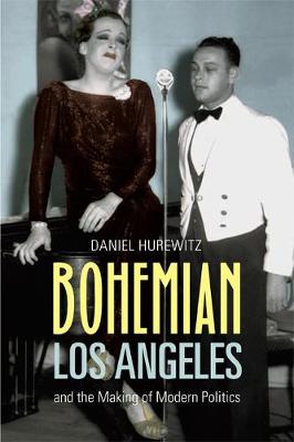 Bohemian Los Angeles: and the Making of Modern Politics (Paperback)